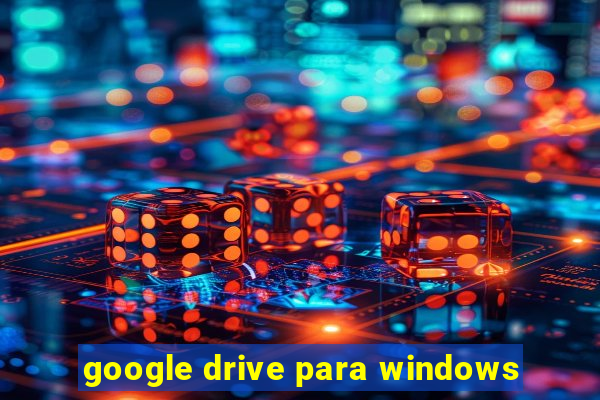 google drive para windows